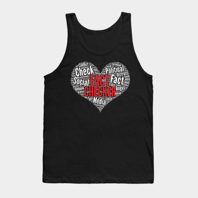 Fact-Checker Heart Shape Word Cloud Design graphic Tank Top by theodoros20